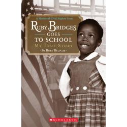 Ruby Bridges Goes to School. My True Story. Level 2