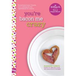 Youre Bacon Me Crazy