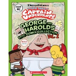 The Epic Tales of Captain Underpants. George And Harolds Epic Comix Collection. Volume 2