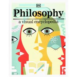 Philosophy. A Visual Encyclopedia