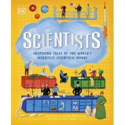 Scientists. Inspiring Tales of the Worlds Brightest Scientific Minds