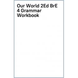 Our World 4. 2nd Edition. British English. Grammar Workbook